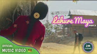 Lahure Maya 2 - Kala Suptihang Rai  लाहुरे माया २ Official Video
