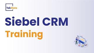 Siebel CRM Training  Siebel CRM Online Certification Course  Siebel CRM Demo Video  - TekSlate