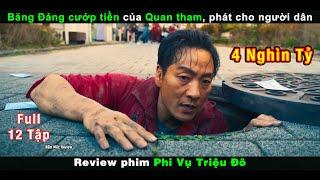 Review Phim Phi Vụ Triệu Đô - Băng Đảng Cướp Tiền Của Quan Tham Phát Cho Người Dân