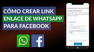 Cómo Crear un Link o Enlace de WhatsApp para Facebook Fácilmente