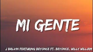 Mi Gente -  J  Balvin Featuring Beyonce Ft. Beyonce  Willy William Lyrics