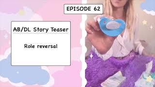 ABDL Teaser Episode 62 - Role reversal