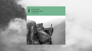 EarthLife feat. Eleonora - I Wonder Why