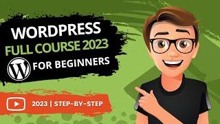 WordPress Full Course 2023 BEGINNERS GUIDE