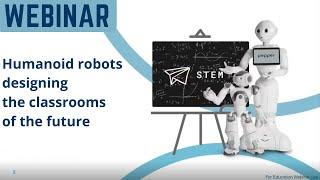 Webinar_How are humanoid robots designing classrooms of the future.