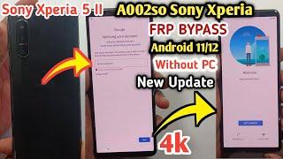 Sony Xperia 5 II Frp Bypass Android 1112  Sony Xperia A002so Frp Bypass Unlock Without pc