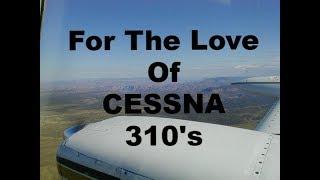 Cessna 310 film For The Love Of Cessna 310s