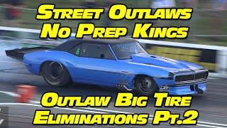 Street Outlaws No Prep Kings Outlaw Big Tire Eliminations National Trail Raceway 2023