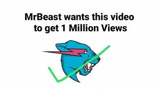 MrBeast said he will be happy if this video gets 1 Million views