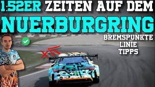 So fahrt ihr 152er Zeiten am NÜRBURGRING - Trackguide & Tipps & Tricks zur Runden Optimierung 