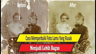 Cara Memperbaiki Foto Lama Yang Sudah Rusak Menjadi Bagus