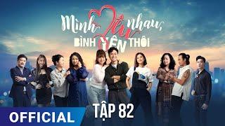 Mình Yêu Nhau Bình Yên Thôi Tập 82  Phim truyền hình VTV3 hay nhất 2024  Full HD  SK Pictures