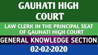 GAUHATI HIGH COURT I lAW CLERK I GENERAL KNOWLEDGE SECTION I    02-02-2020