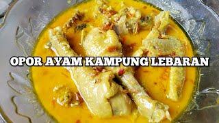 RESEP OPOR AYAM LEBARAN  OPOR AYAM KAMPUNG SUPER LEZAT KHAS JAWA TIMUR  KARE AYAM JAWA