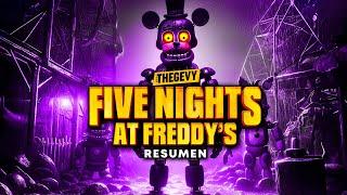 FIVE NIGHTS AT FREDDYS LOS ANIMATRONICOS QUE TE M4TAN  RESUMEN EN 17 MINUTOS THEGEVY