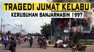 Tragedi Jumat Kelabu - Kerusuhan Banjarmasin 1997 Apakah Karna Golkar ?