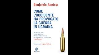 Benjamin Abelow presenta «Come lOccidente ha provocato la guerra in Ucraina»