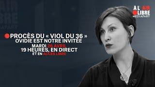 À lair libre 236 Procès du « Viol du 36 »  le documentaire d’Ovidie