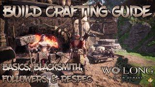 Wo Long Fallen Dynasty - Build Crafting Guide Basics Blacksmith Followers & More