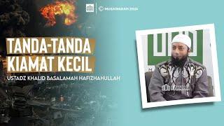 USTADZ KHALID BASALAMAH Lc.  TANDA-TANDA KIAMAT KECIL