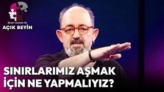 İnsan Sınırlarını Aşmak İçin Ne Yapmalı?  Sinan Canan ile Açık Beyin