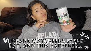 I drank Oxygreens EVERY DAY and this happened…