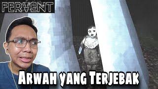 Membebaskan Arwah Yang Terjebak di Perkemahan - Fervent - Gameplay Indonesia