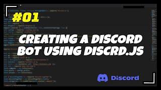 #1 Creating A Discord Bot  Discord.js v13 Series