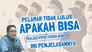 Penjelasan.. apakah pelamar tidak lulus pppk 2024 bisa menjadi pppk paruh waktu