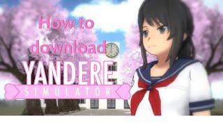 How to download Yandere Simulator 2023 Easiest & Fastest