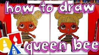 How To Draw Queen Bee LOL Surprise - Plus GIVEAWAY
