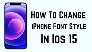 iOS 15 ? Change iPhone iPad Font Style - How to Change iPhone Font Style .