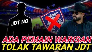 MENGEJUTKAN ‼️ADA PEMAIN TOLAK JDT NI