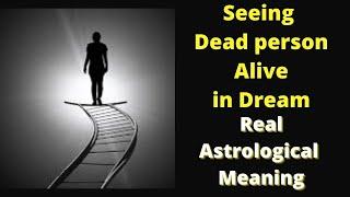 Seeing dead person alive in dream Real Meaning  dead father mother brother or sister in dream