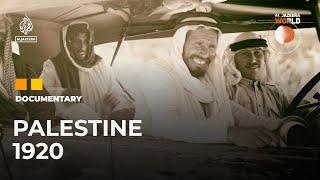 Palestine 1920 The Other Side of the Palestinian Story  Al Jazeera World Documentary