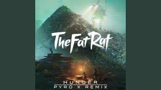 Hunger Pyro X Remix