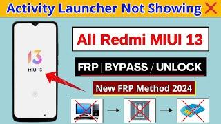 All Redmi MIUI 13 Frp Bypass Without PC   Activity Launcher Not Showing  New Solution 2024