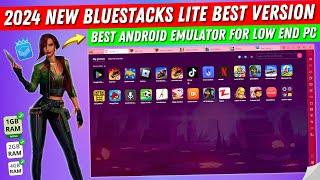 2024 New Bluestacks Lite Best Emulator For Low End PC  Best Bluestacks Lite Version For Free Fire