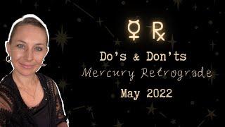 Mercury Retrograde May 2022 Do’s & Don’ts