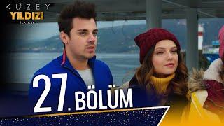 Kuzey Yıldızı İlk Aşk 27. Bölüm Full HD