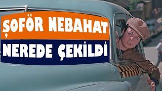 Şoför Nebahat Nerede Çekildi - Fatma Girik İzzet Günay