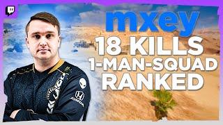 mxey 18 KILLS 1-MAN-SQUAD RANKED MIRAMAR