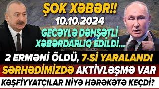 TƏCİLİ Əsas xəbərlər 10.10.2024 Xəbər Bələdcisi xeberler son xeberler bugun 2024