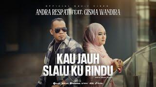 KAU JAUH SELALU KURINDU - Andra Respati ft. Gisma Wandira Official Music Video