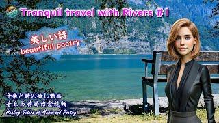 No mid-roll adsHealing Videos of Music and Poetry14 tracks  Tranquil travel with Rivers #1