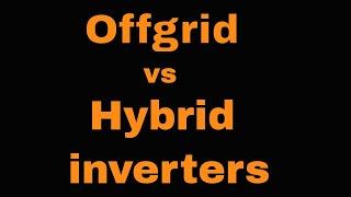 Off Grid VS Hybrid Inverters  The Off-Grid Shop