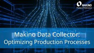 Introducing the Makino Data Collector