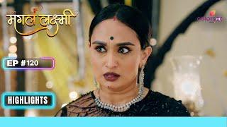 Gayatri ने Shanti को दिया नया घर  Mangal Lakshmi  मंगल लक्ष्मी  Ep. 120  Highlights