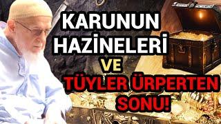 KARUN VE HAZİNELERİ TÜYLER ÜRPERTEN ACI SONU? Ahmed Tomor R.a