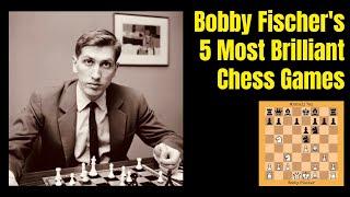 Bobby Fischers 5 Most Brilliant Chess Games #chess #bobbyfischer